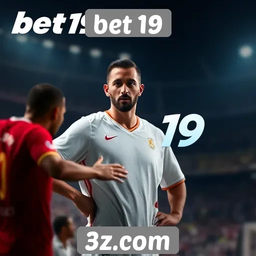 Como o bet 19 se destaca no mercado de apostas